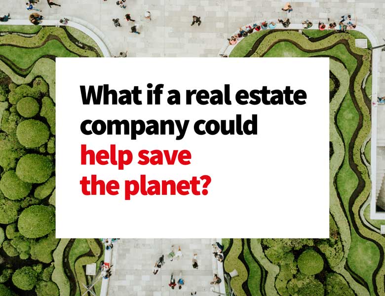 Poster with a quote what if real estate company could help save the planet
